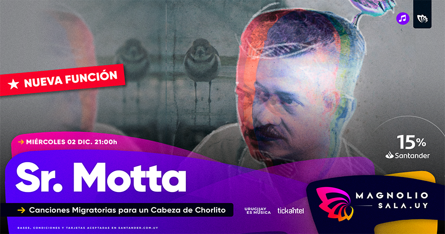 Sr. Motta - Canciones Migratorias para un Cabeza de Chorlito en Magnolio Sala
