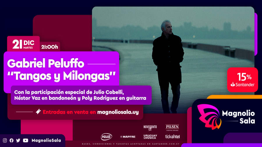 Gabriel Peluffo “Tangos y Milongas” - Con la participación especial de Julio Cobelli, Néstor Vaz en bandoneón y Poly Rodríguez en guitarra en Magnolio Sala
