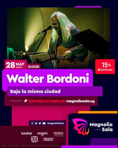 Walter Bordoni SAB 28 MAY - 21:00h en Magnolio Sala