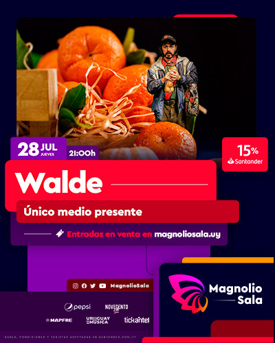 Walde - Único medio presente en Magnolio Sala