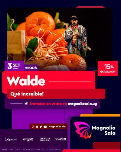Walde - Qué increíble en Magnolio Sala