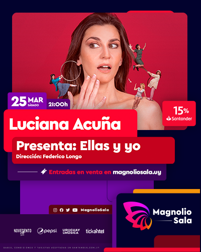 Luciana Acuña - Presenta: Ellas y yo en Magnolio Sala