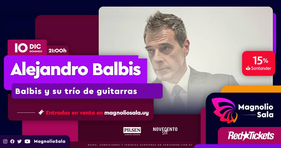 Alejandro Balbis - Balbis y su trío de guitarras en Magnolio Sala