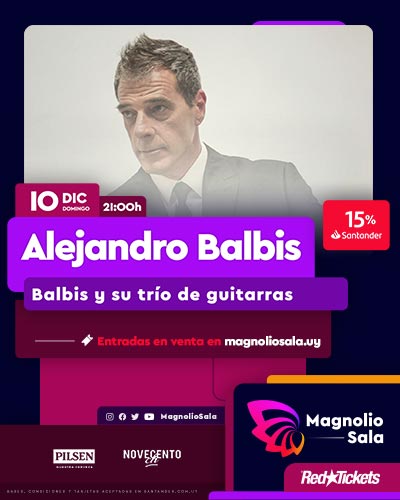 Alejandro Balbis DOM 10 DIC - 21:00h en Magnolio Sala