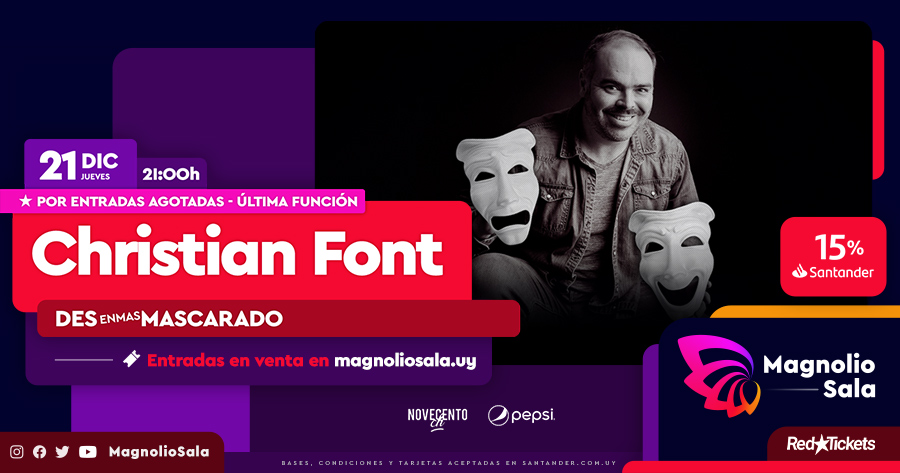 Christian Font - Desenmascarado en Magnolio Sala