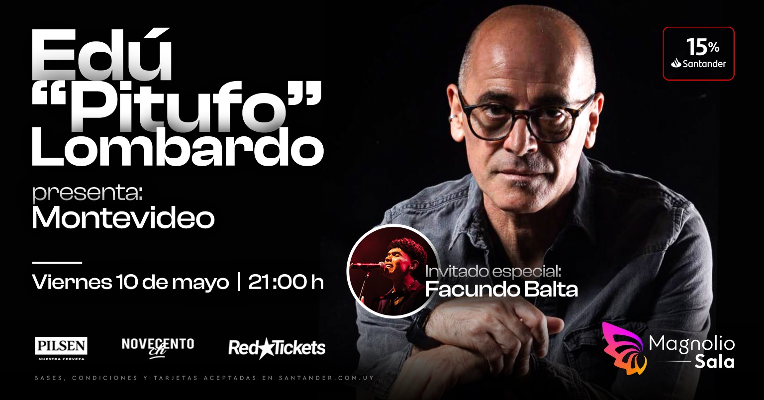 Edú "Pitufo" Lombardo presenta: Montevideo - Facundo Balta como invitado especial en Magnolio Sala