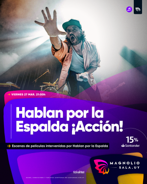 Hablan por la Espalda ¡Acción! - Escenas de películas intervenidas por Hablan por la Espalda. en Magnolio Sala