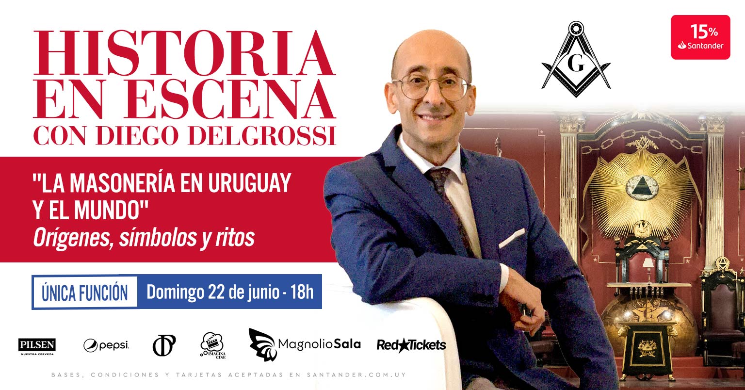 HISTORIA EN ESCENA con Diego Delgrossi - “LA MASONERÍA EN URUGUAY Y EL MUNDO” Orígenes, símbolos y ritos. en Magnolio Sala