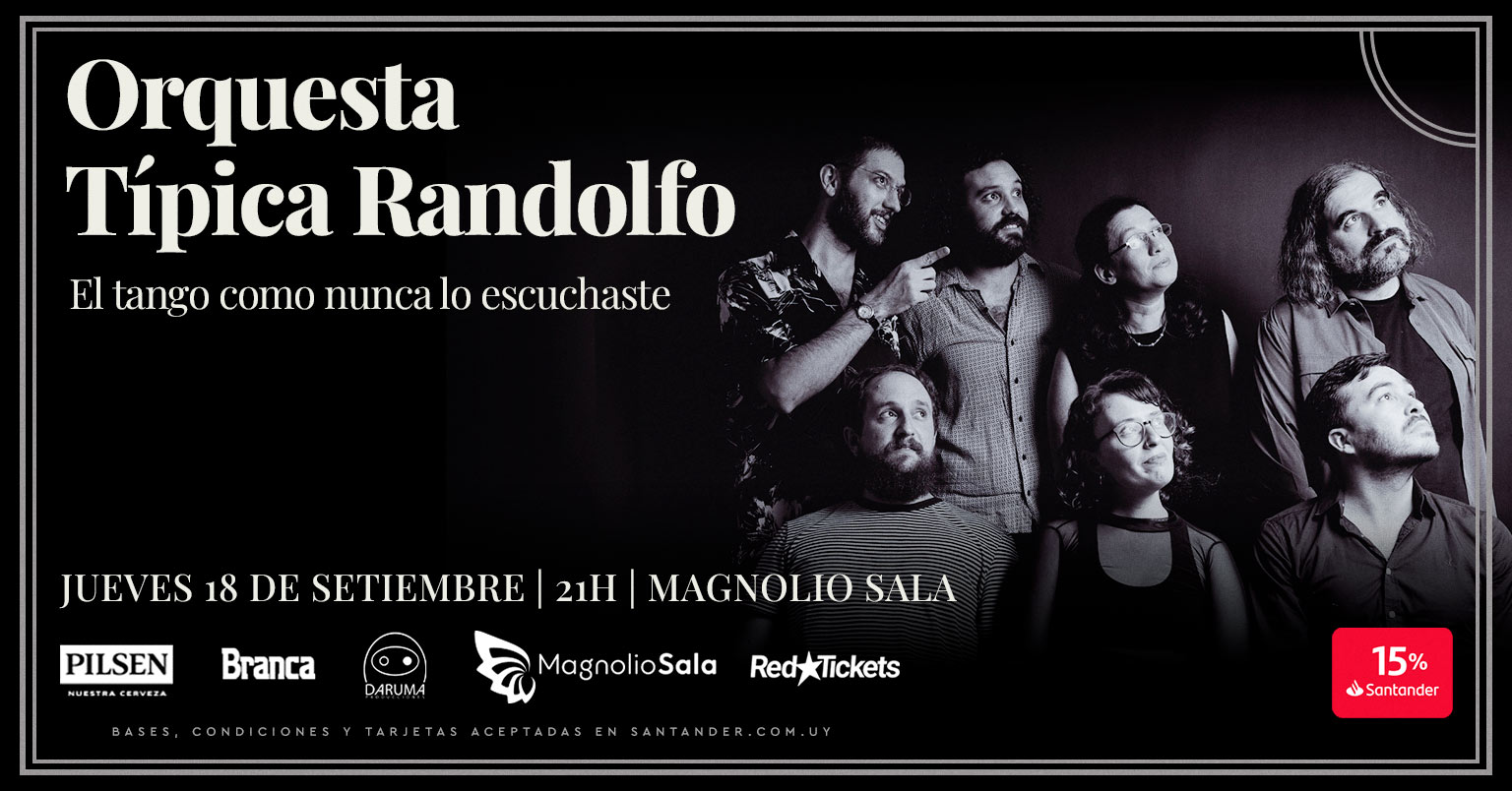 Orquesta Típica Randolfo - El tango como nunca lo escuchaste en Magnolio Sala