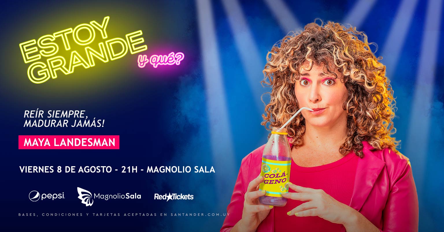 Maya Landesman - Estoy grande, y qué? Reír siempre, madurar jamás! en Magnolio Sala
