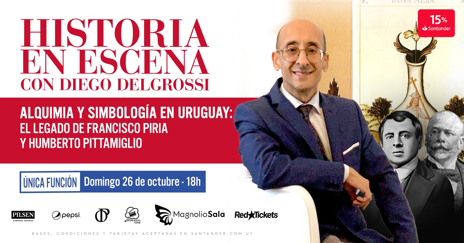 HISTORIA EN ESCENA con Diego Delgrossi - ALQUIMIA Y SIMBOLOGÍA EN URUGUAY: El legado de Francisco Piria y Humberto Pittamiglio” en Magnolio Sala