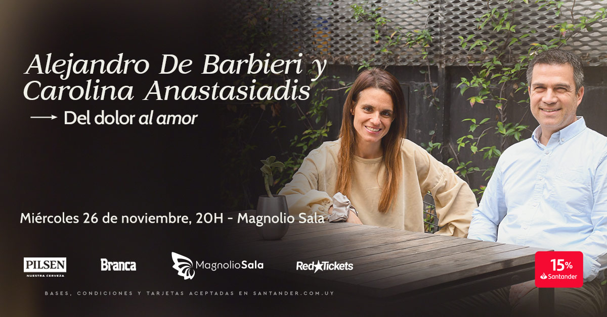 Alejandro De Barbieri y Carolina Anastasiadis - Del dolor al amor en Magnolio Sala