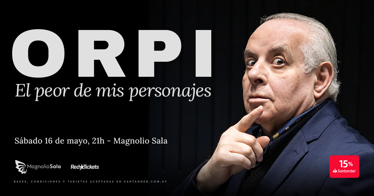ORPI - El peor de mis personajes. en Magnolio Sala