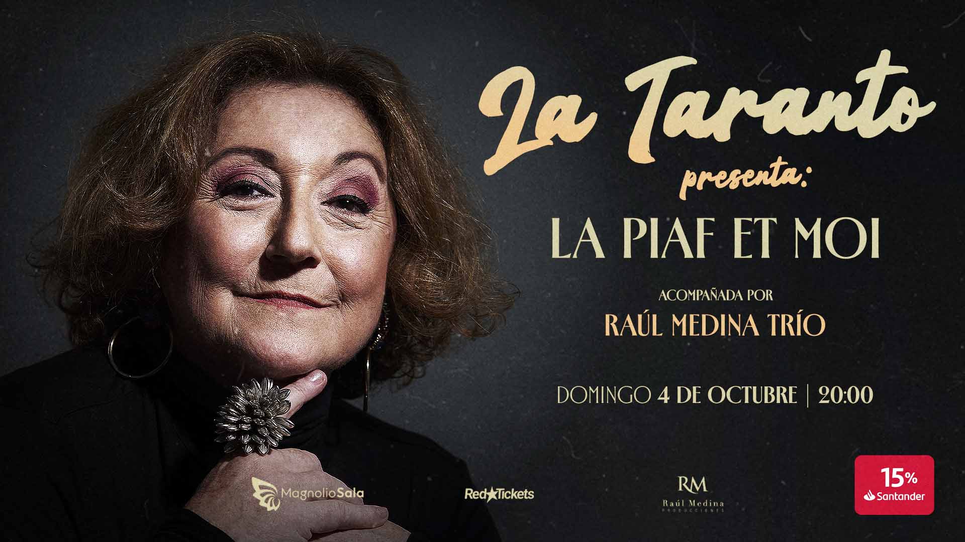 La Taranto presenta: LA PIAF ET MOI - Acompañada por Raúl Medina Trío en Magnolio Sala