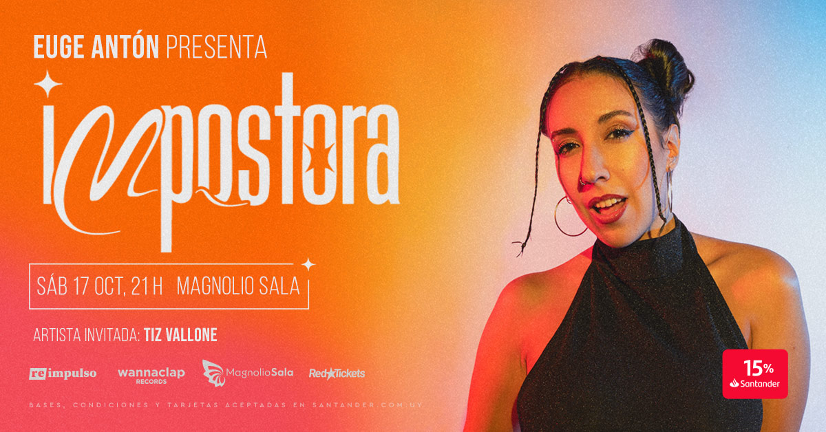 EUGE ANTÓN - Presenta: IMPOSTORA - Artista invitada: TIZ VALLONE en Magnolio Sala