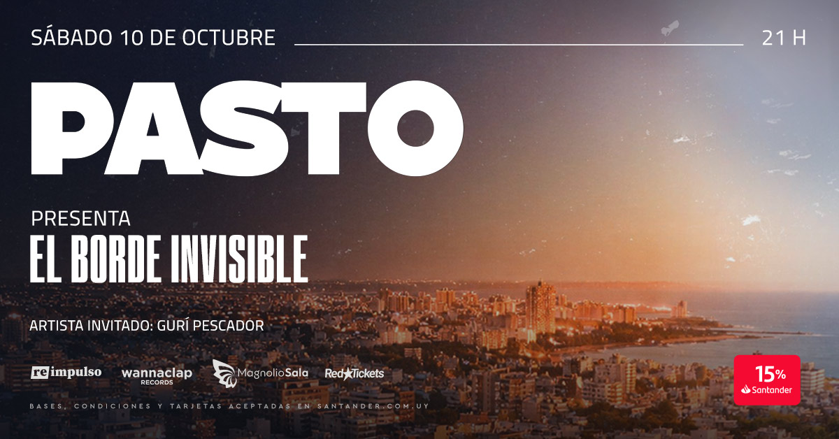 PASTO presenta EL BORDE INVISIBLE - Artista Invitado: Gurí Pescador en Magnolio Sala