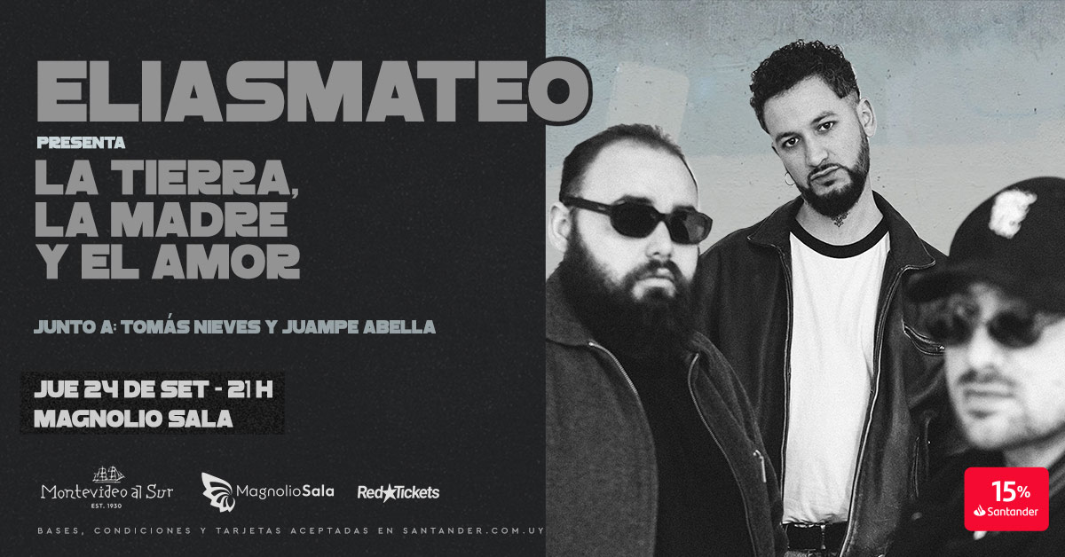ELIASMATEO Presenta: La Tierra, La Madre y El Amor. Junto a Tomás Nieves y Juampe Abella - - en Magnolio Sala